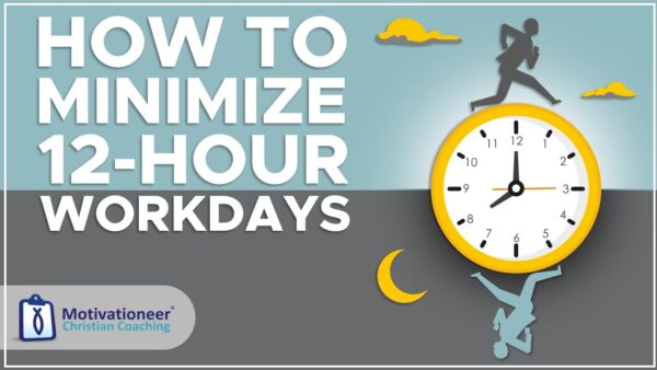 Cover-Art-FINAL-WEBSITE-How-to-Minimize-12-Hour-Workdays-600x338