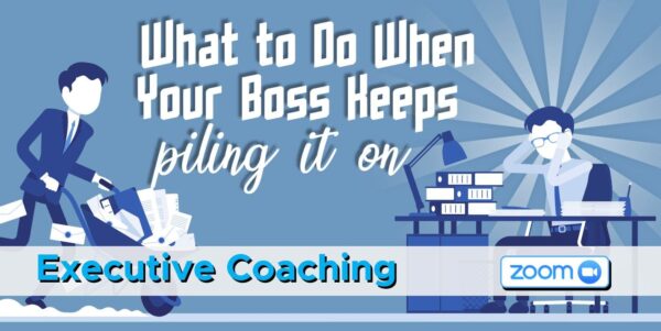 Cover-Art-MEMBERSHIP-What-to-do-when-Your-Boss-Keeps-Piling-it-On-600x301